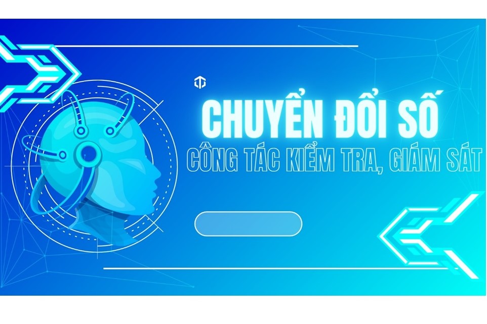 Chuyển đổi số trong công tác kiểm tra, giám sát, thi hành kỷ luật Đảng - Một bước tiến quan trọng